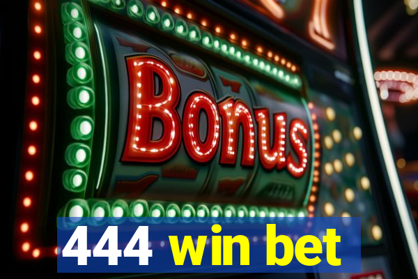 444 win bet